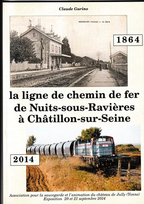 la ligne de chemin de fer de Nuits-sous-Ravires  Chatillon-sur-Seine 1864  2014 (couverture)